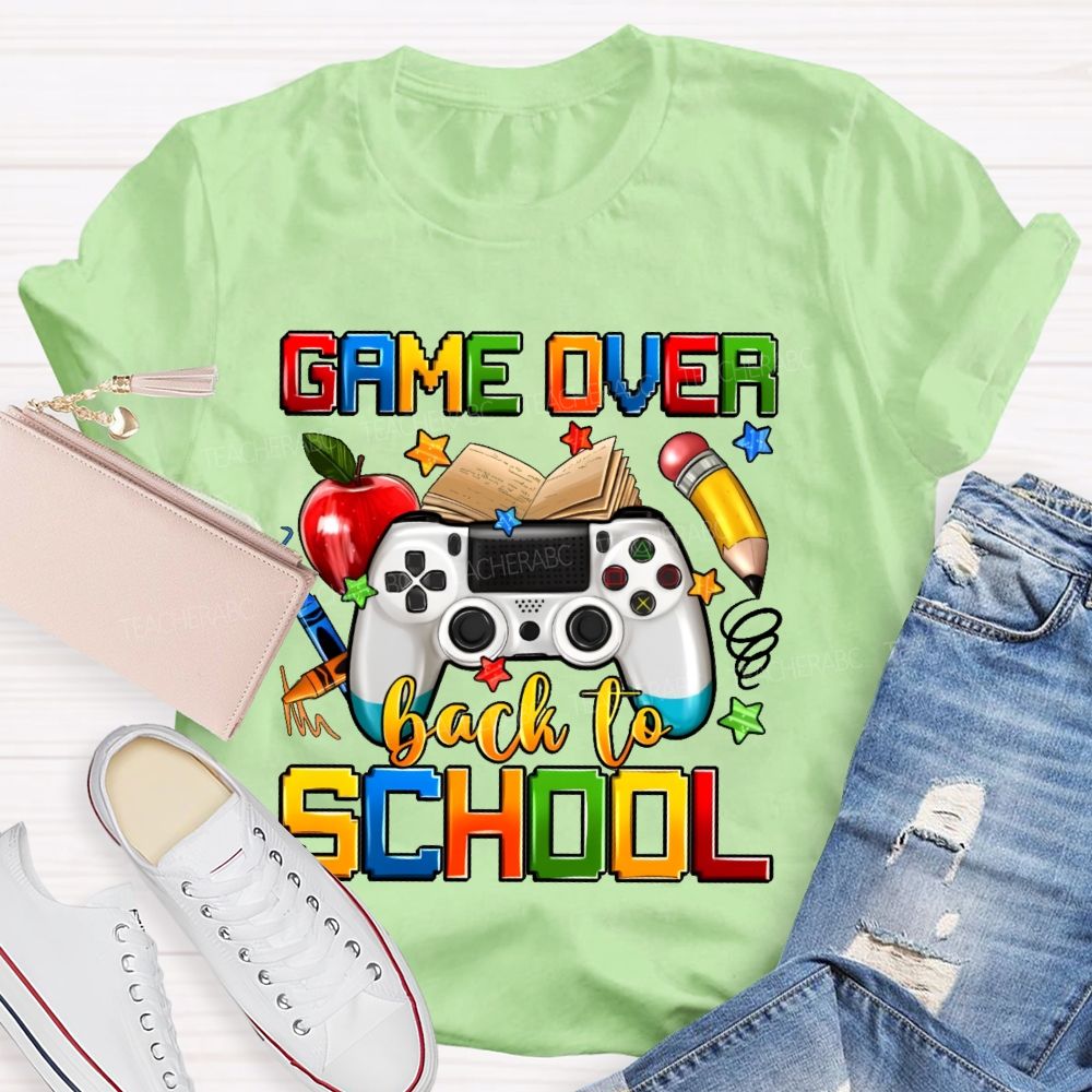 Game Over Back To School  Graphics  Teacher T-shirt