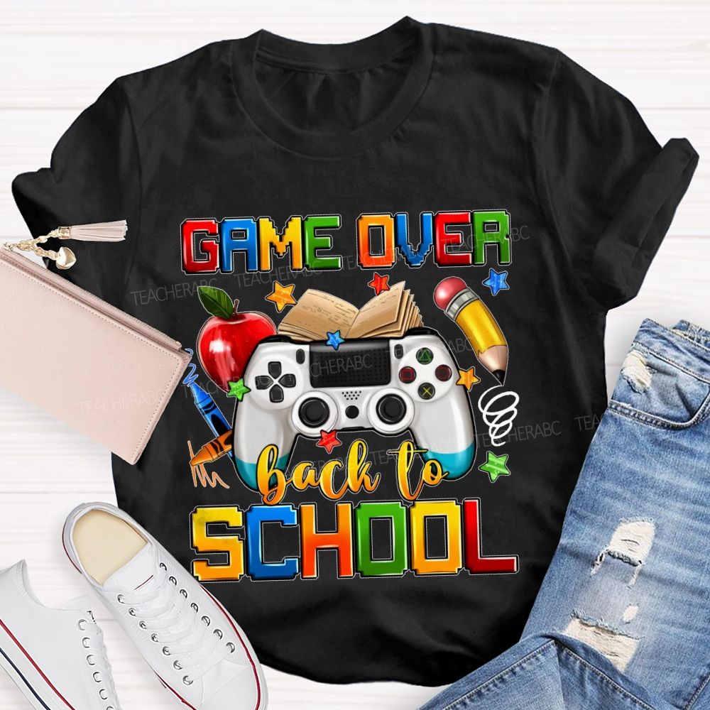 Game Over Back To School  Graphics  Teacher T-shirt