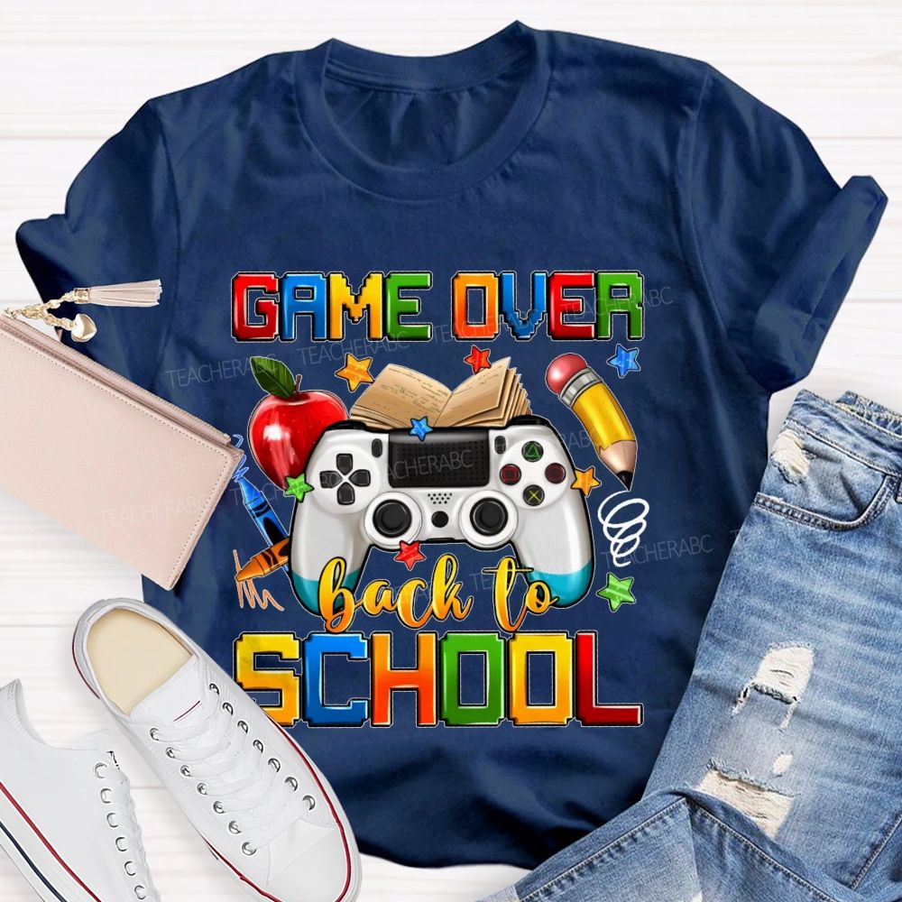Game Over Back To School  Graphics  Teacher T-shirt