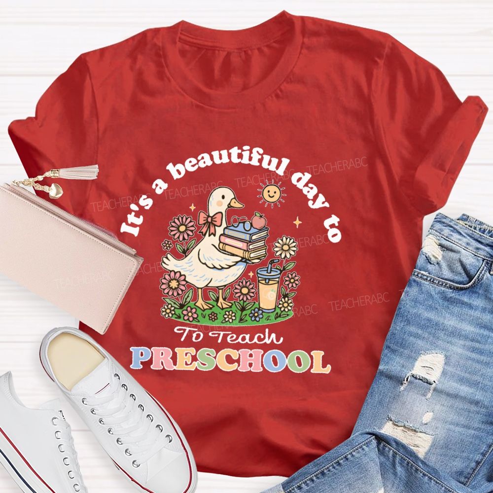 Personalized Grade   It's A Beautiful Day To Teach Preschool  Teacher T-shirt