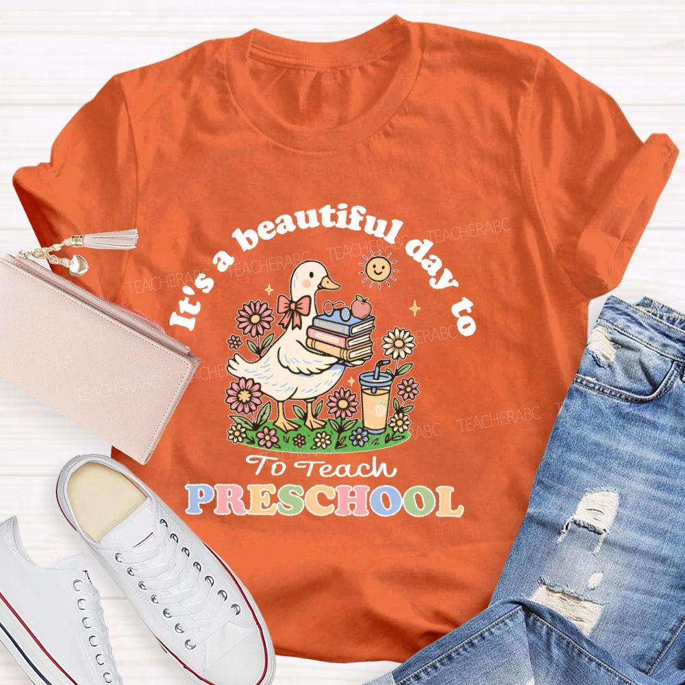 Personalized Grade   It's A Beautiful Day To Teach Preschool  Teacher T-shirt
