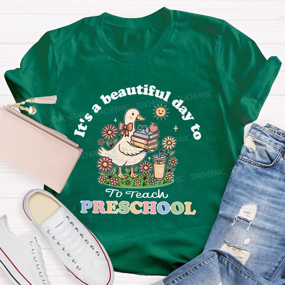 Personalized Grade   It's A Beautiful Day To Teach Preschool  Teacher T-shirt