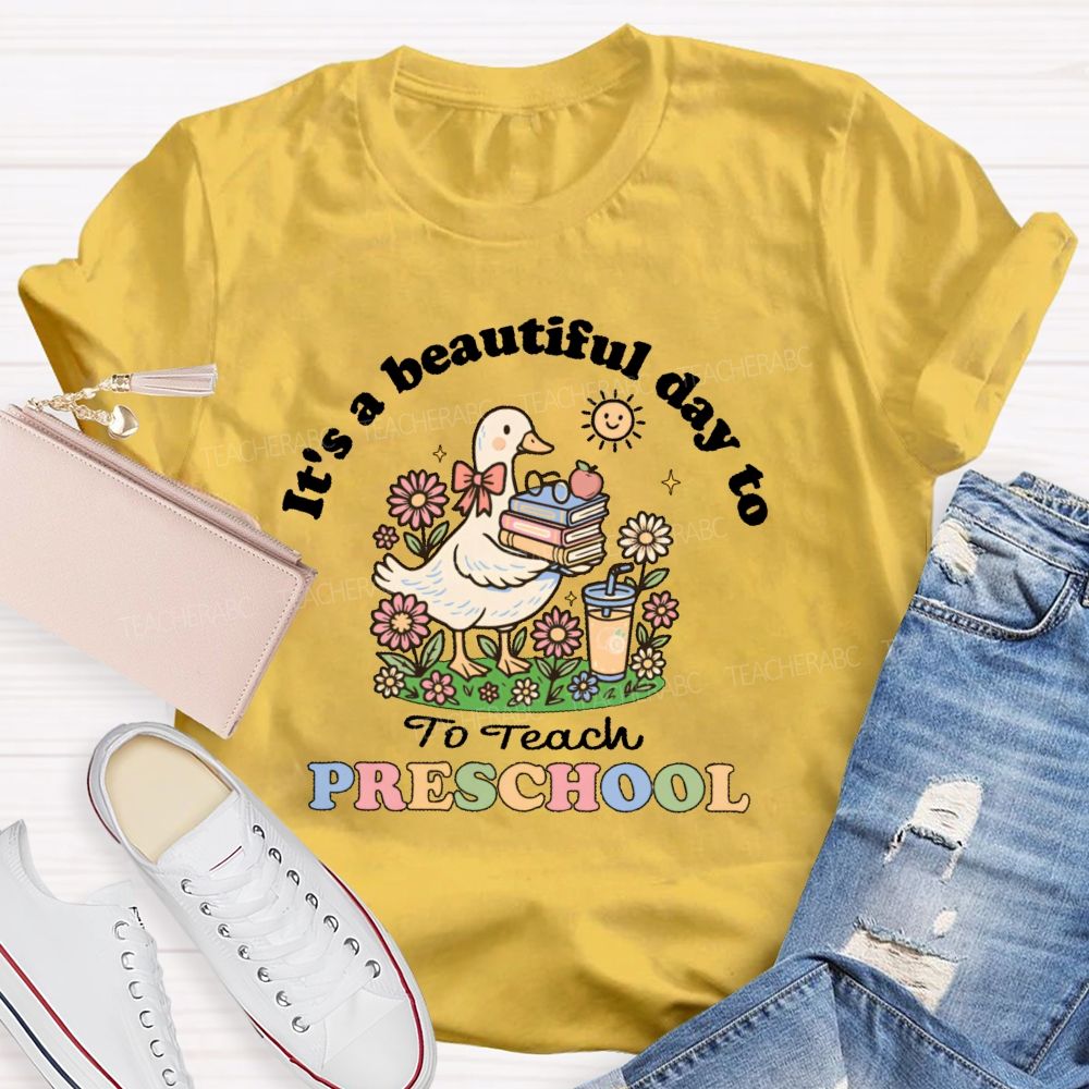 Personalized Grade   It's A Beautiful Day To Teach Preschool  Teacher T-shirt