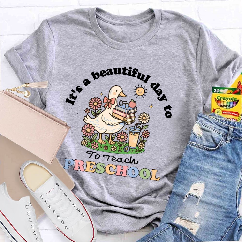 Personalized Grade   It's A Beautiful Day To Teach Preschool  Teacher T-shirt