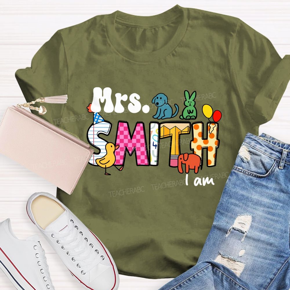 Personalized Name Teacher I Am Teacher T-shirt