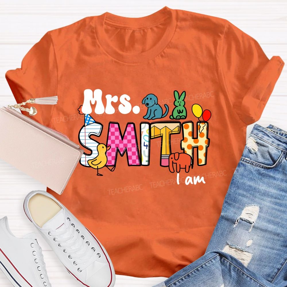 Personalized Name Teacher I Am Teacher T-shirt