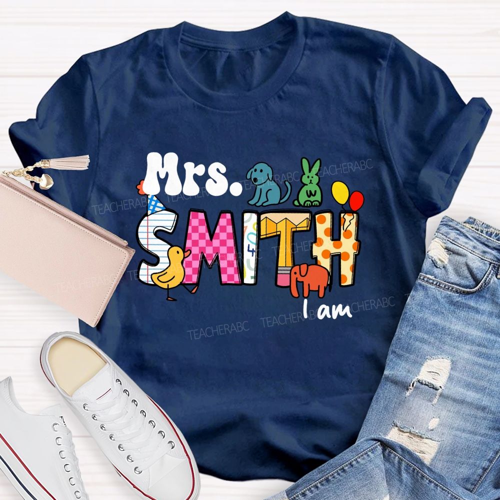 Personalized Name Teacher I Am Teacher T-shirt