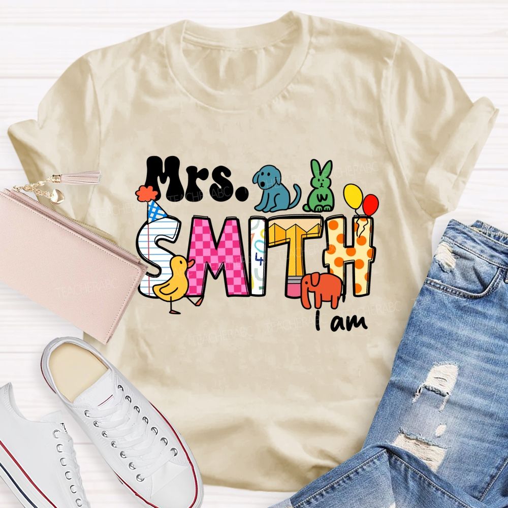 Personalized Name Teacher I Am Teacher T-shirt
