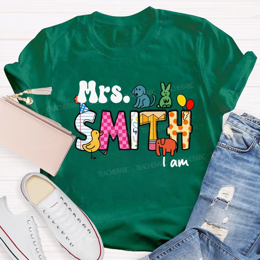 Personalized Name Teacher I Am Teacher T-shirt