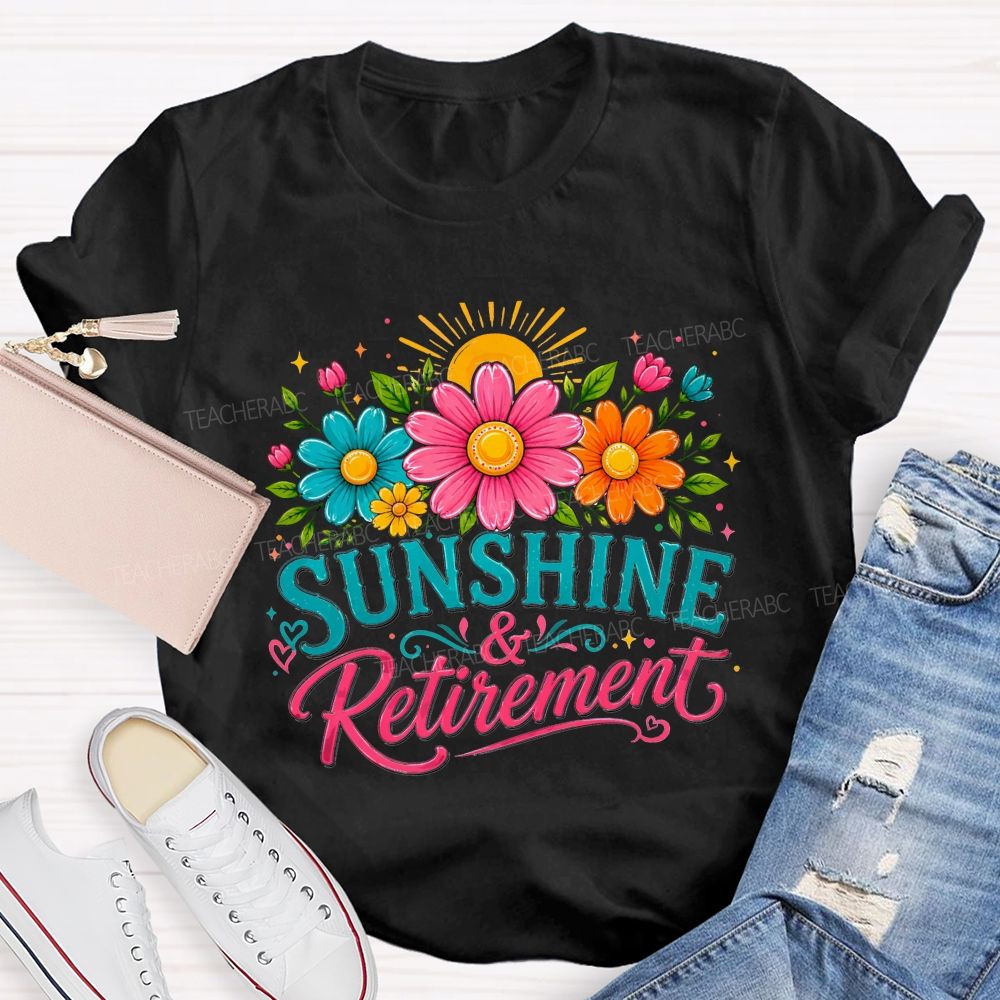 Sunshine And Retirement Colorful Daisy Sunflower Sunshine Teacher T-shirt