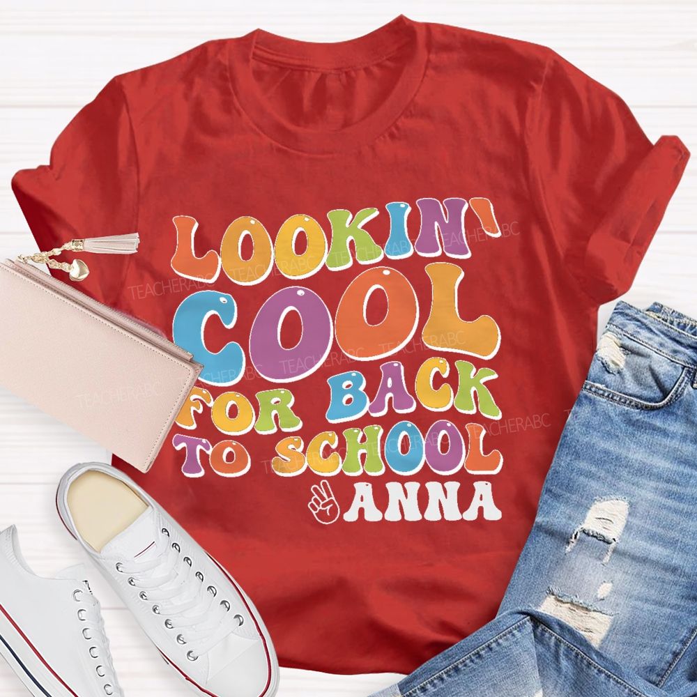 Personalized Name Lookin' Cool For Back To School  Teacher T-shirt