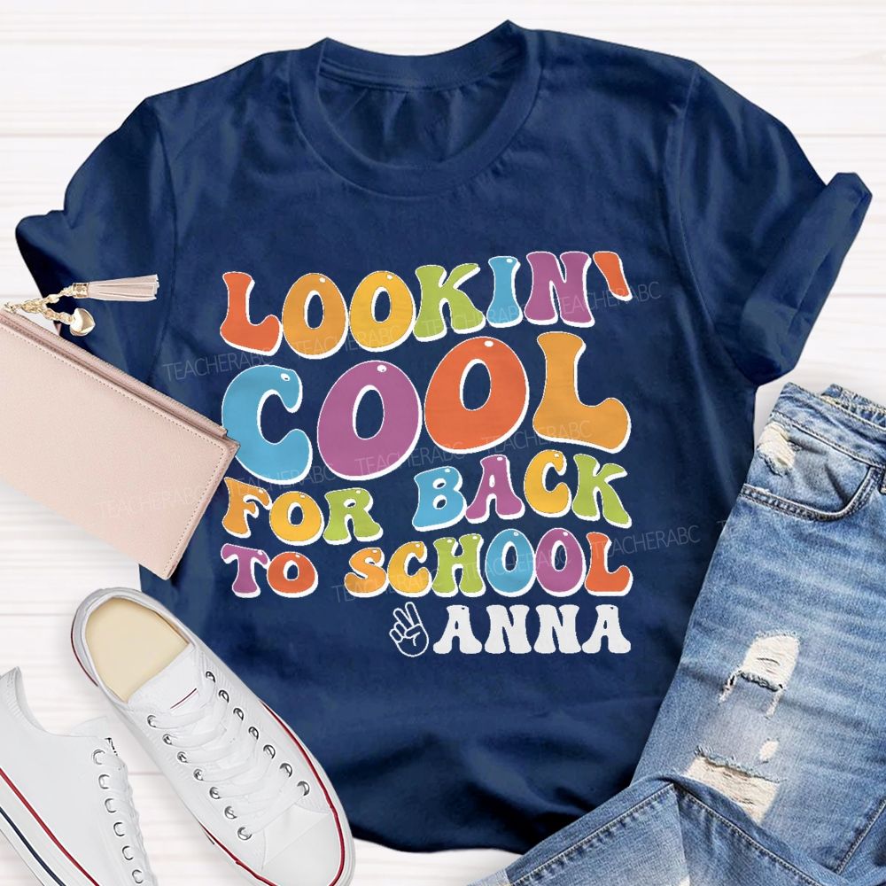 Personalized Name Lookin' Cool For Back To School  Teacher T-shirt