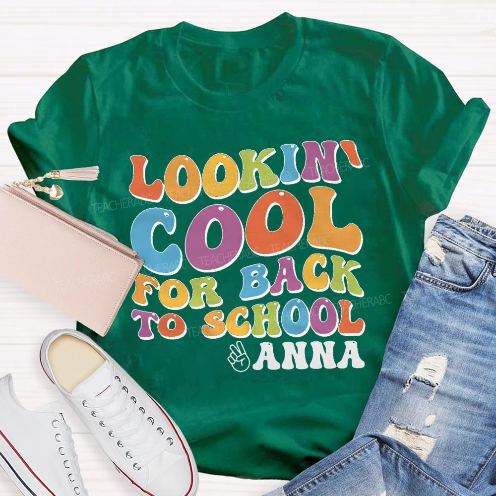Personalized Name Lookin' Cool For Back To School  Teacher T-shirt