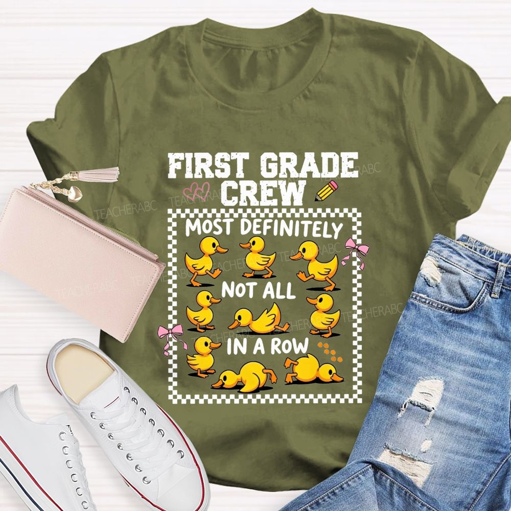 Personalized Grade First Grade Crew Most Definitely Not All In A Row Teacher T-shirt