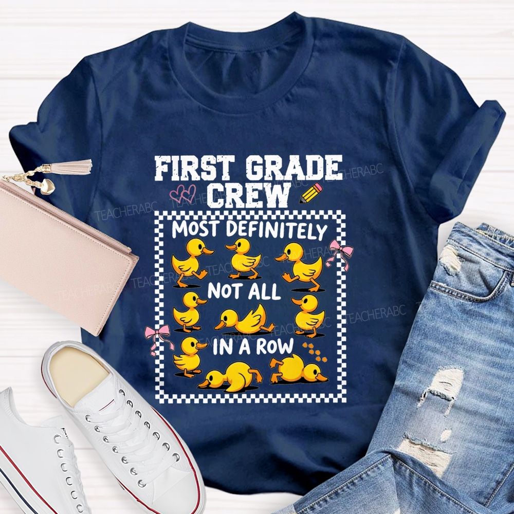 Personalized Grade First Grade Crew Most Definitely Not All In A Row Teacher T-shirt