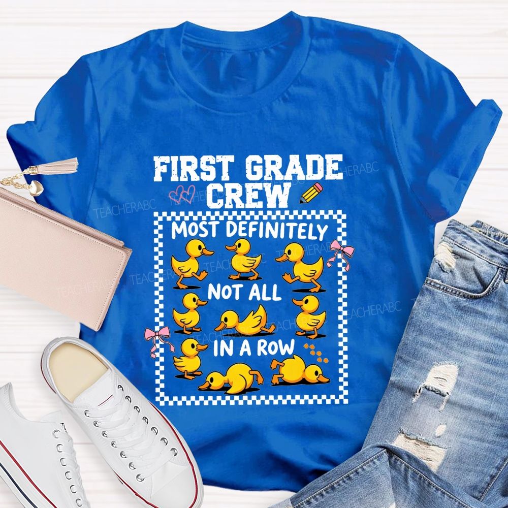 Personalized Grade First Grade Crew Most Definitely Not All In A Row Teacher T-shirt