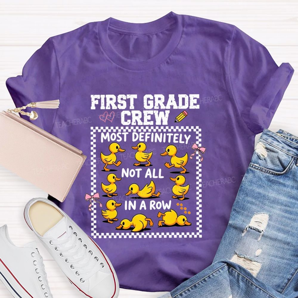 Personalized Grade First Grade Crew Most Definitely Not All In A Row Teacher T-shirt