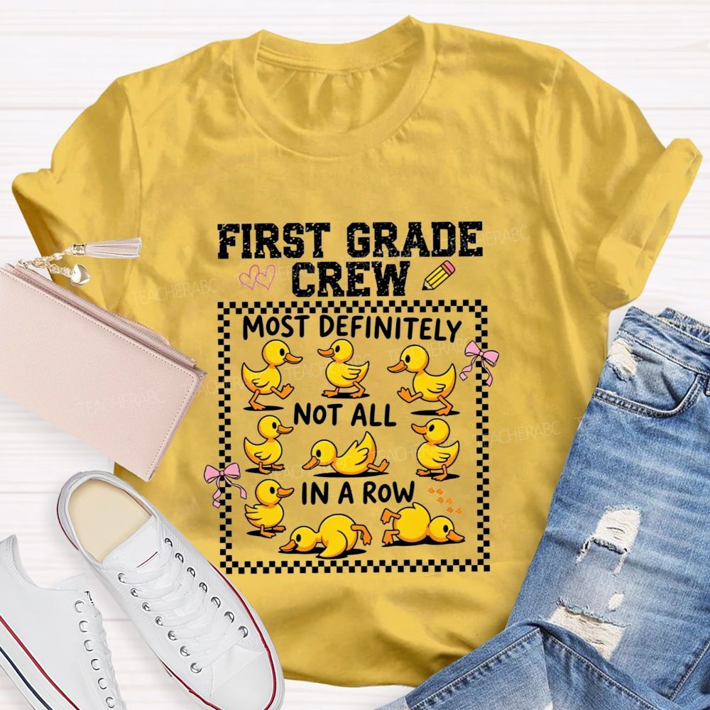 Personalized Grade First Grade Crew Most Definitely Not All In A Row Teacher T-shirt