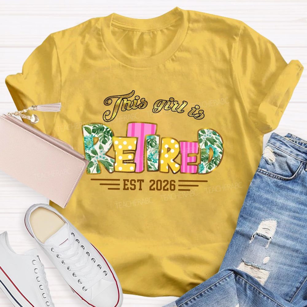 This Girl Is Retired Est 2026 Glitter Vacation Teacher T-shirt