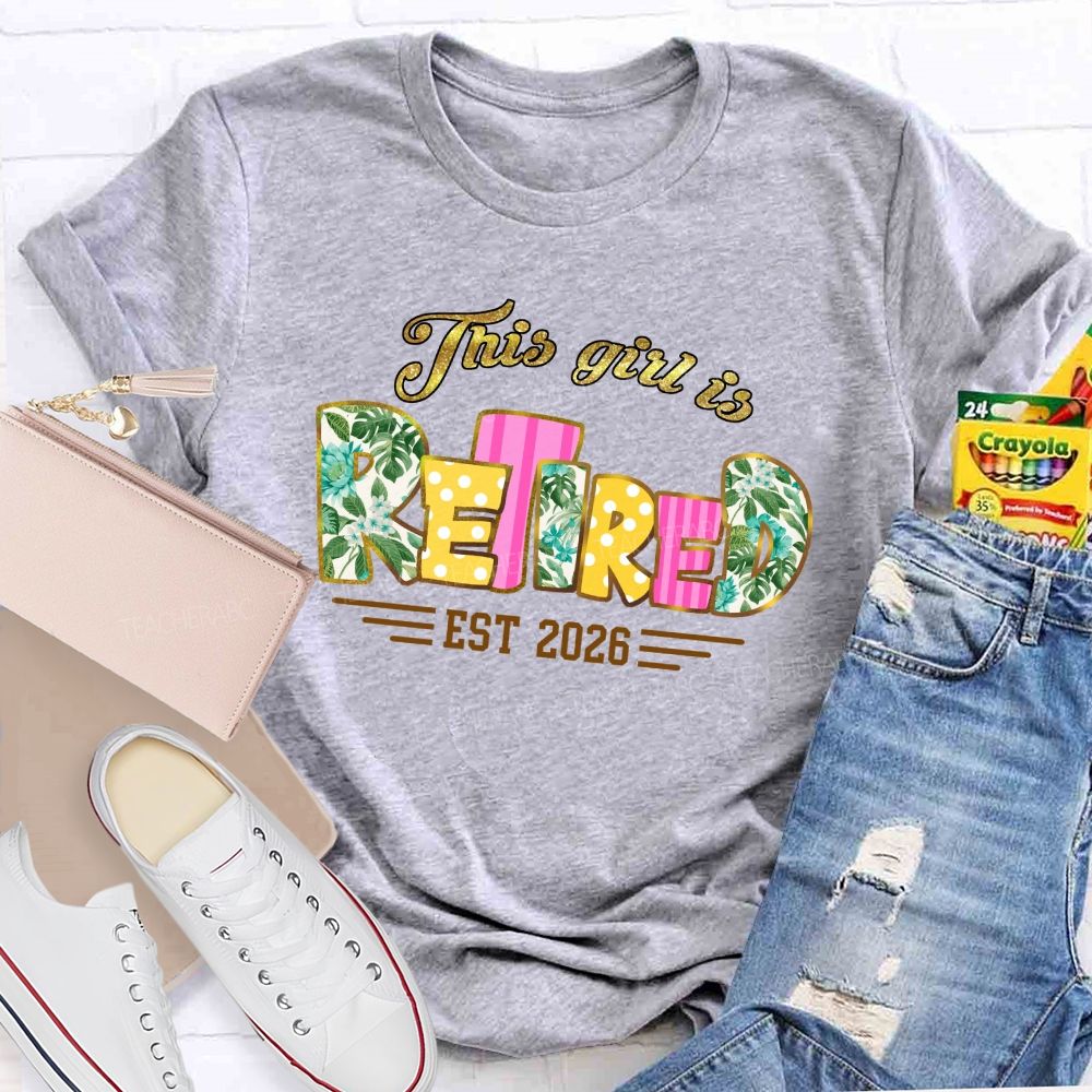 This Girl Is Retired Est 2026 Glitter Vacation Teacher T-shirt
