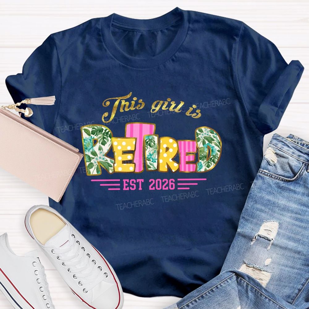 This Girl Is Retired Est 2026 Glitter Vacation Teacher T-shirt