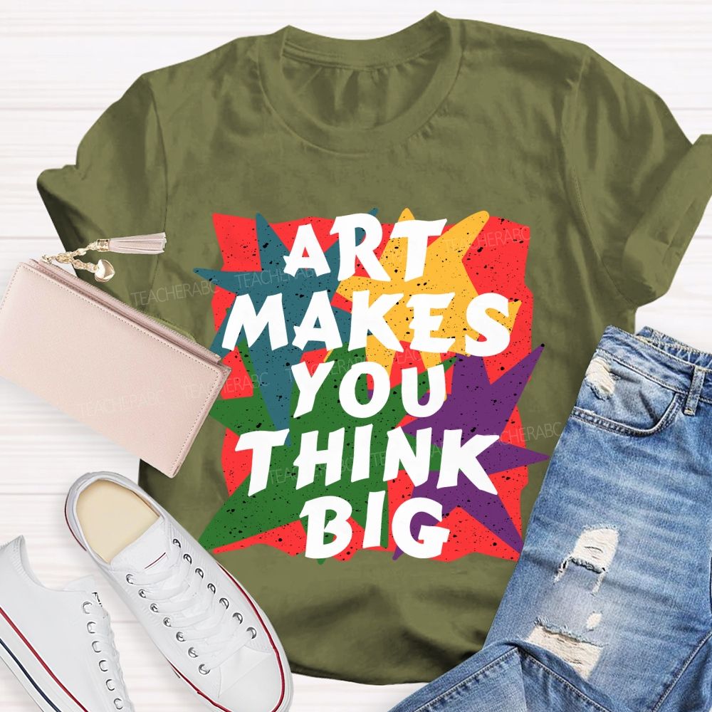 Art Makes You Think Big Colorful Block Teacher T-Shirt