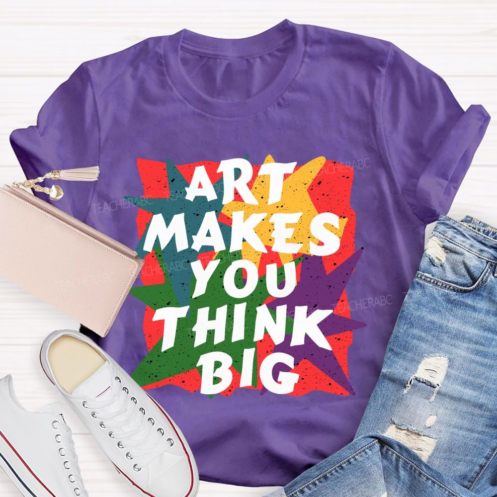 Art Makes You Think Big Colorful Block Teacher T-Shirt