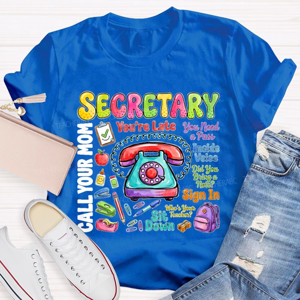 Secretary You Need A Pass  Teacher T-shirt
