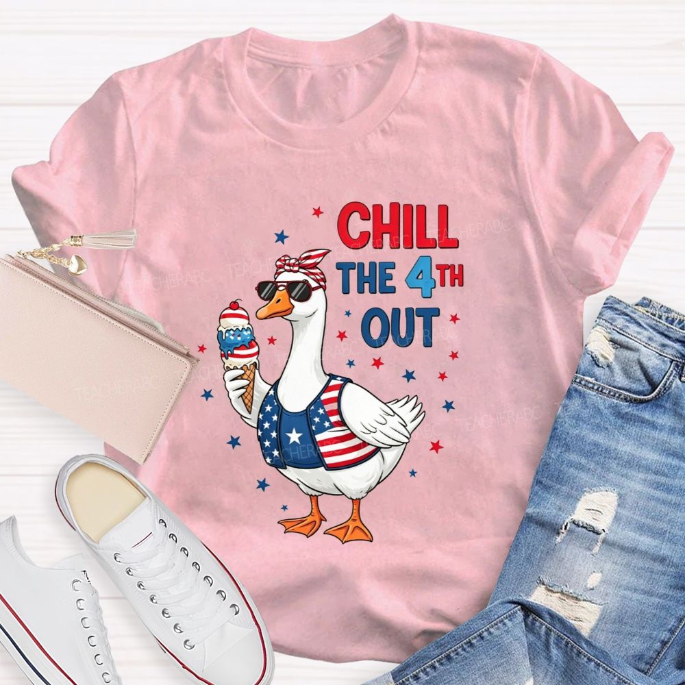Chill The 4th Out Teacher T-shirt
