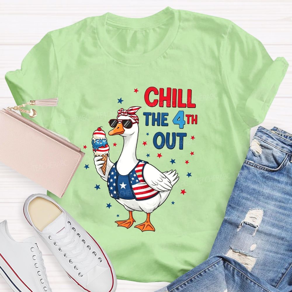 Chill The 4th Out Teacher T-shirt