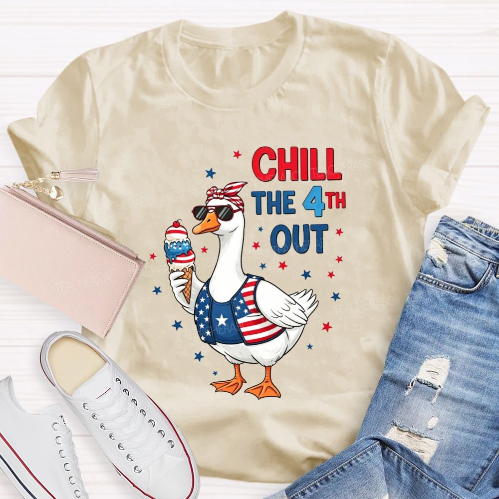 Chill The 4th Out Teacher T-shirt
