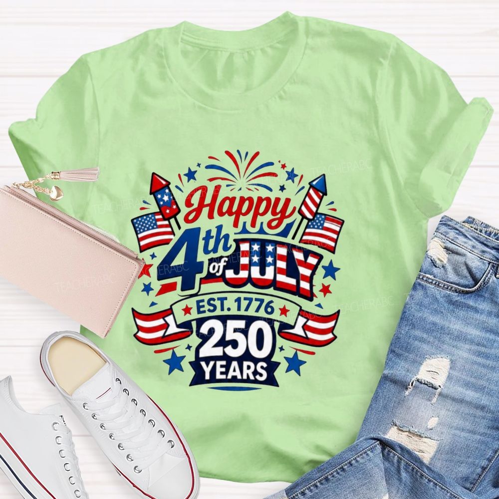 Happy 4th Of July Est.1776 And 250 Years Teacher T-shirt