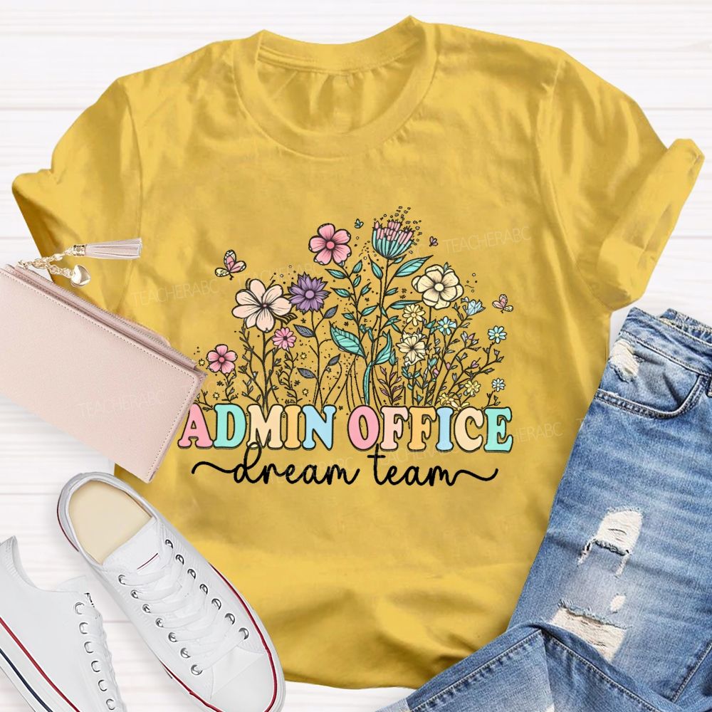 Admin Office Dream Team  Teacher T-shirt