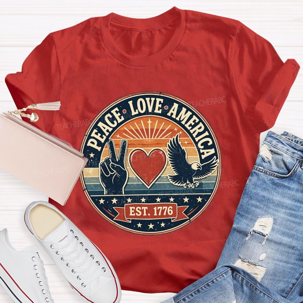 Peace Love America And Est.1776 Teacher T-shirt