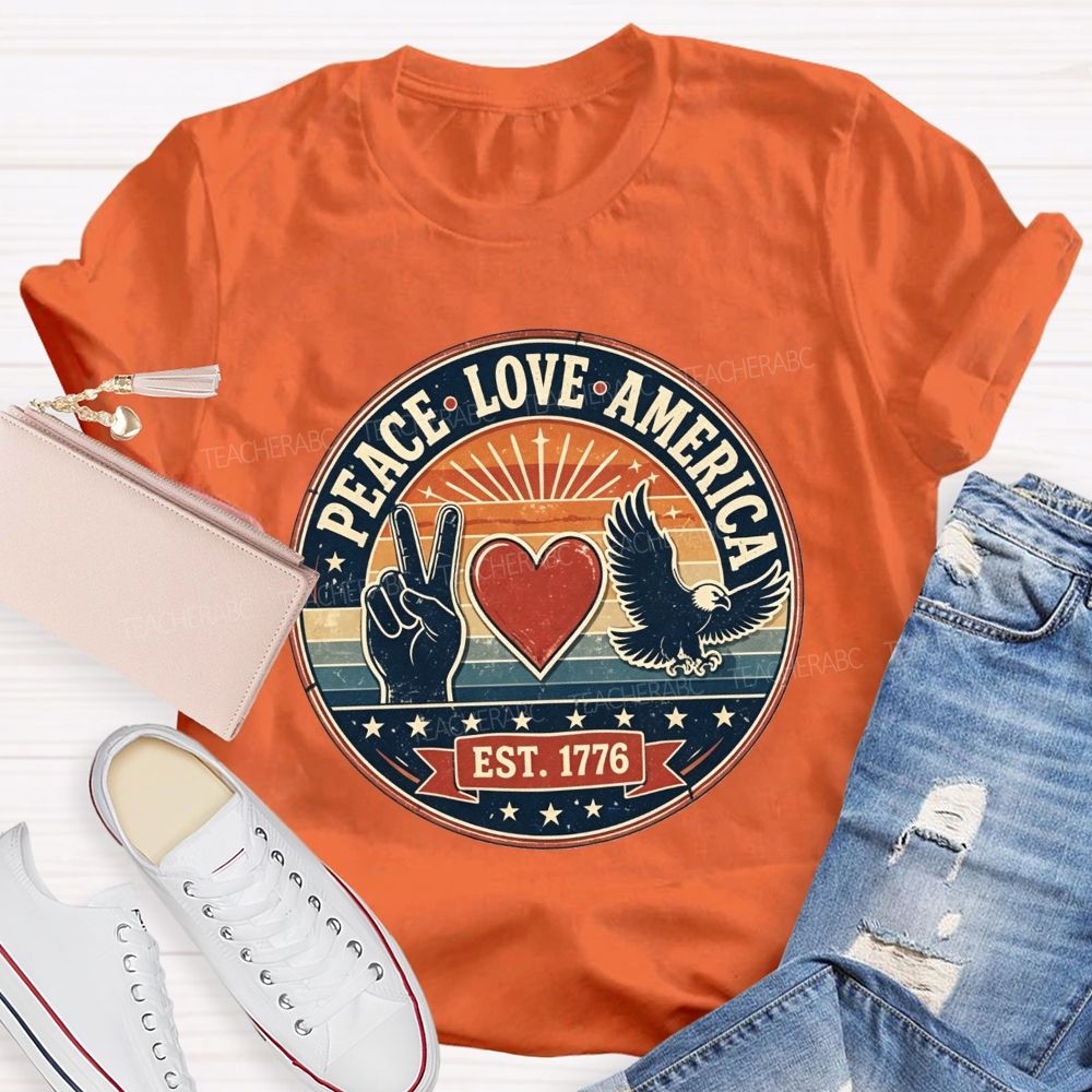 Peace Love America And Est.1776 Teacher T-shirt