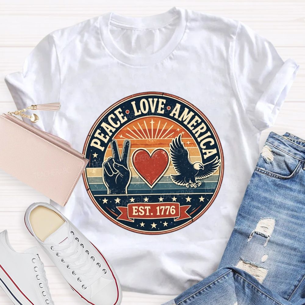 Peace Love America And Est.1776 Teacher T-shirt