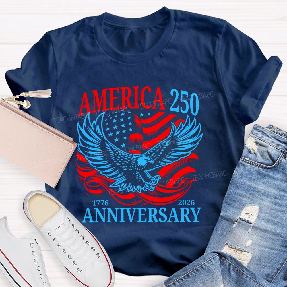 America 25 And 1776-2026 Anniversary Teacher T-shirt