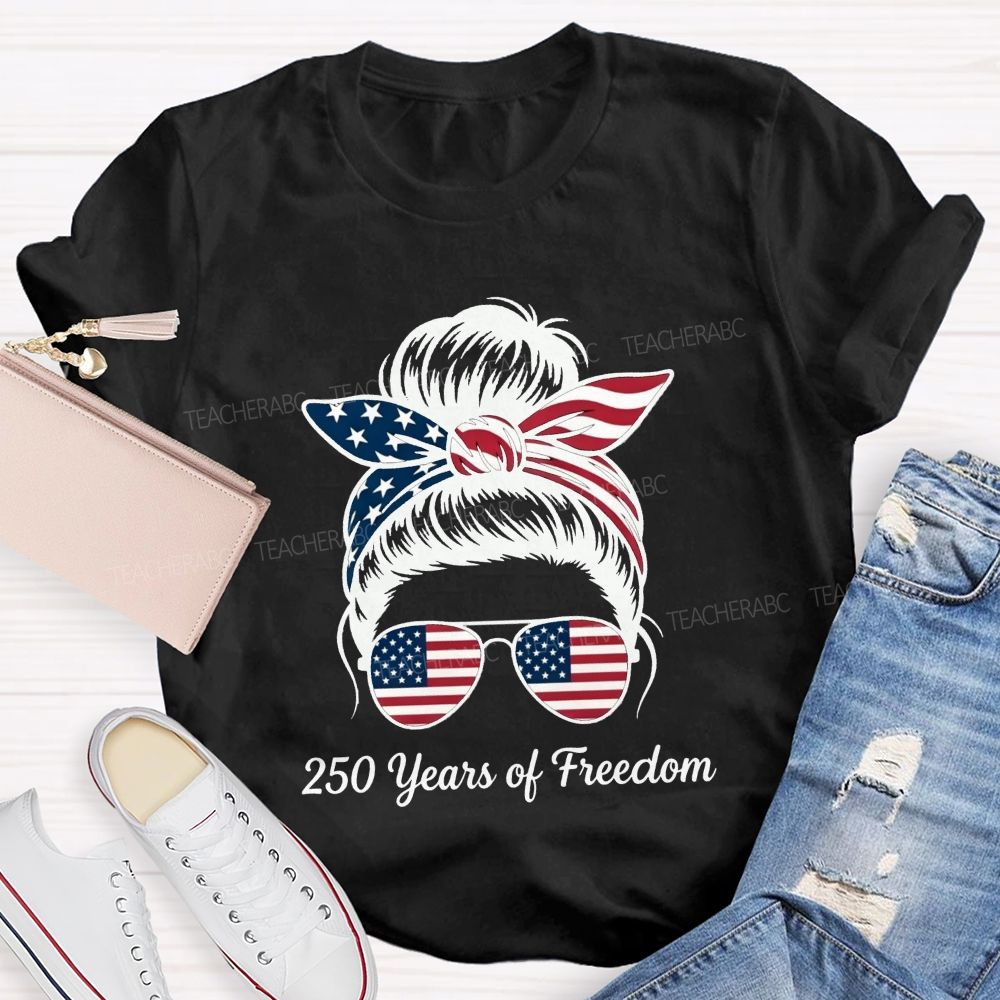 250 Years Of Freedom For America'S 250 Year Celebration Teacher T-shirt