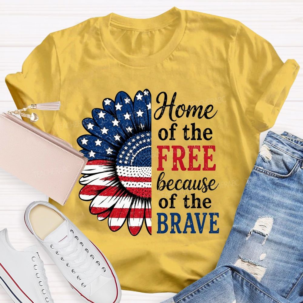 Home Of The Free Because Of The Brave Teacher T-shirt