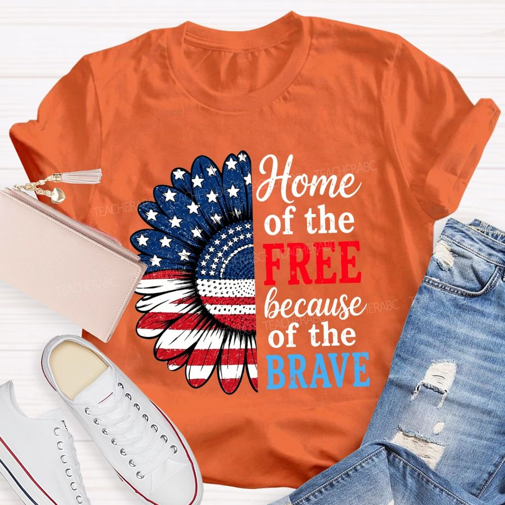 Home Of The Free Because Of The Brave Teacher T-shirt