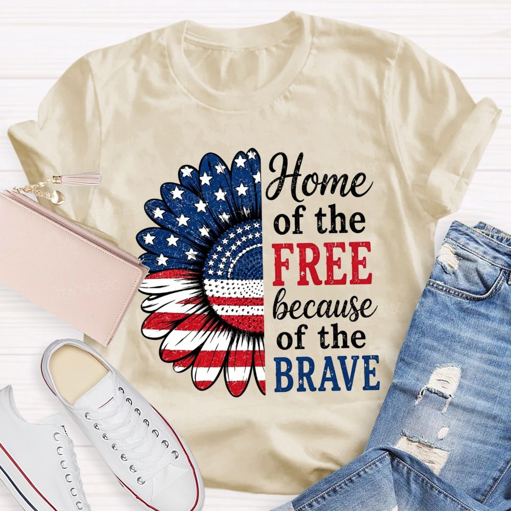 Home Of The Free Because Of The Brave Teacher T-shirt