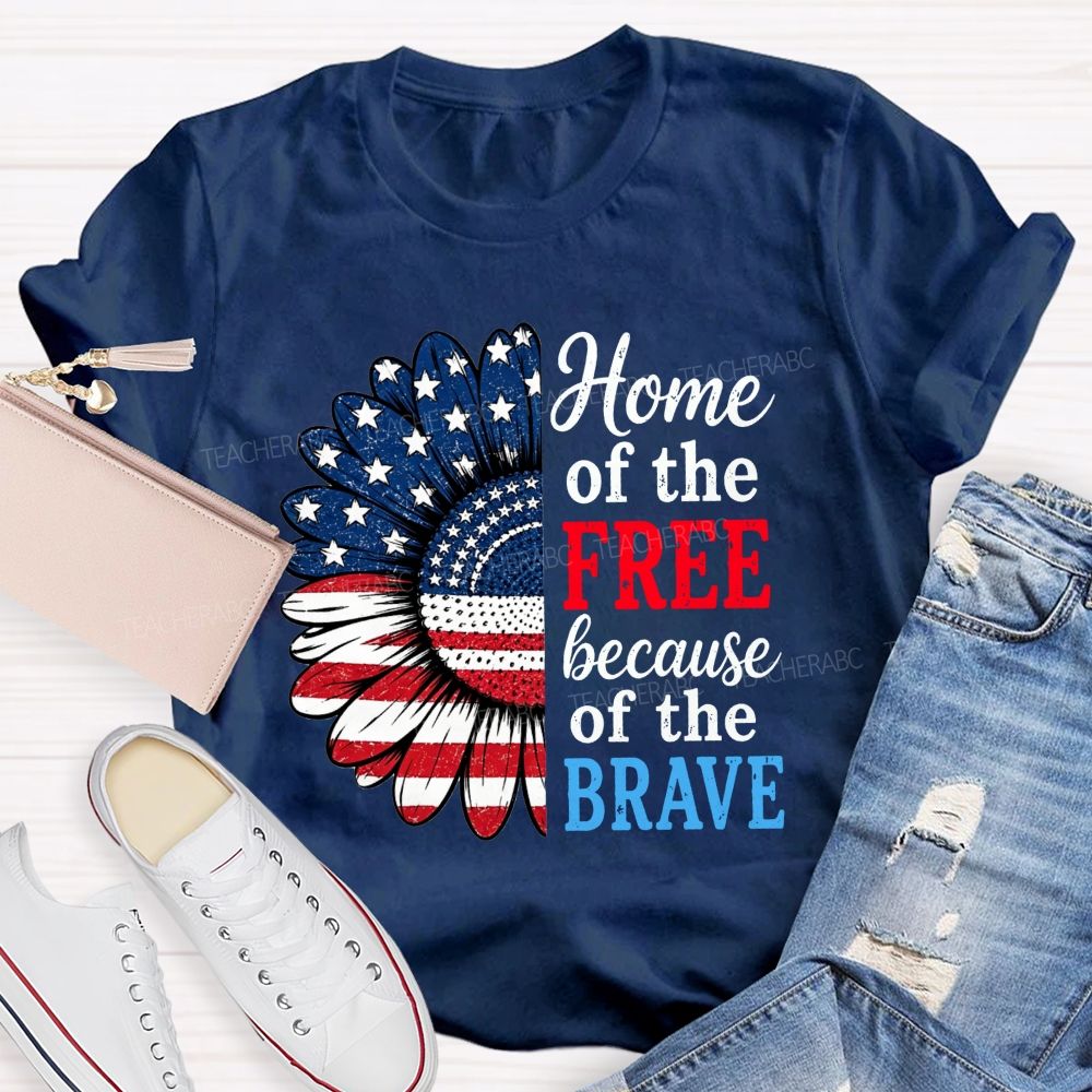 Home Of The Free Because Of The Brave Teacher T-shirt