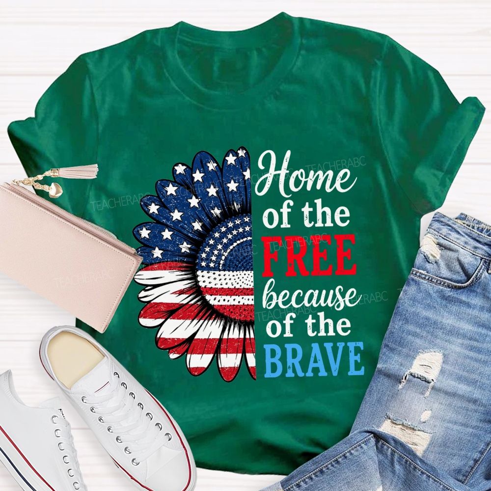 Home Of The Free Because Of The Brave Teacher T-shirt