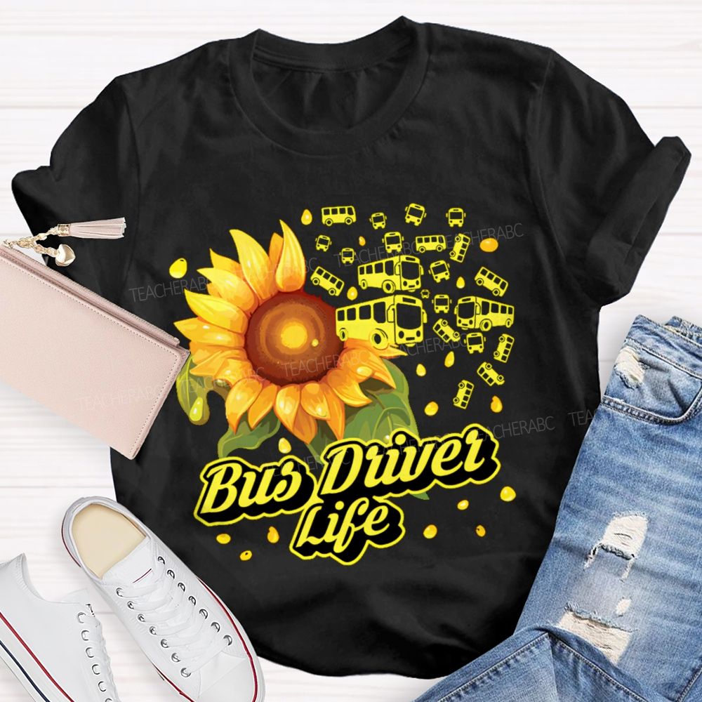 Bus Driver Life Sunflower  Graphic  Teacher T-shirt