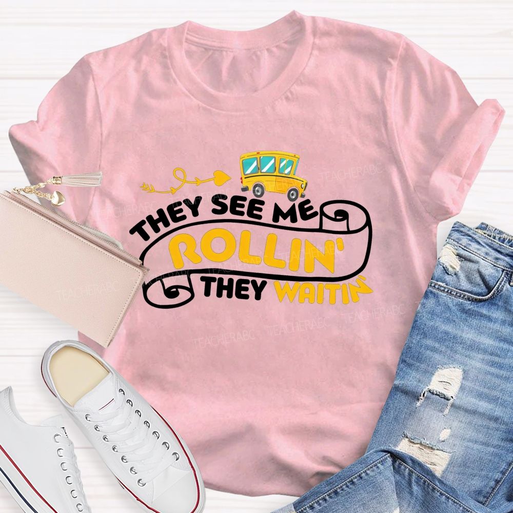 They See Me Rollin' They Waitin' T-shirt