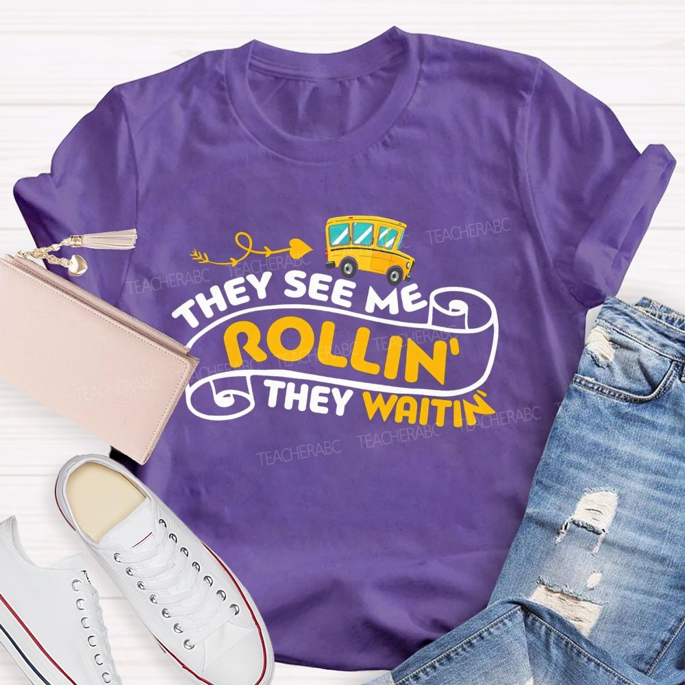 They See Me Rollin' They Waitin' T-shirt