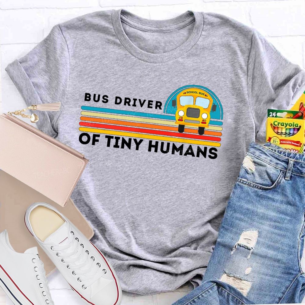 Bus Driver Of Tiny Humans   Teacher T-shirt