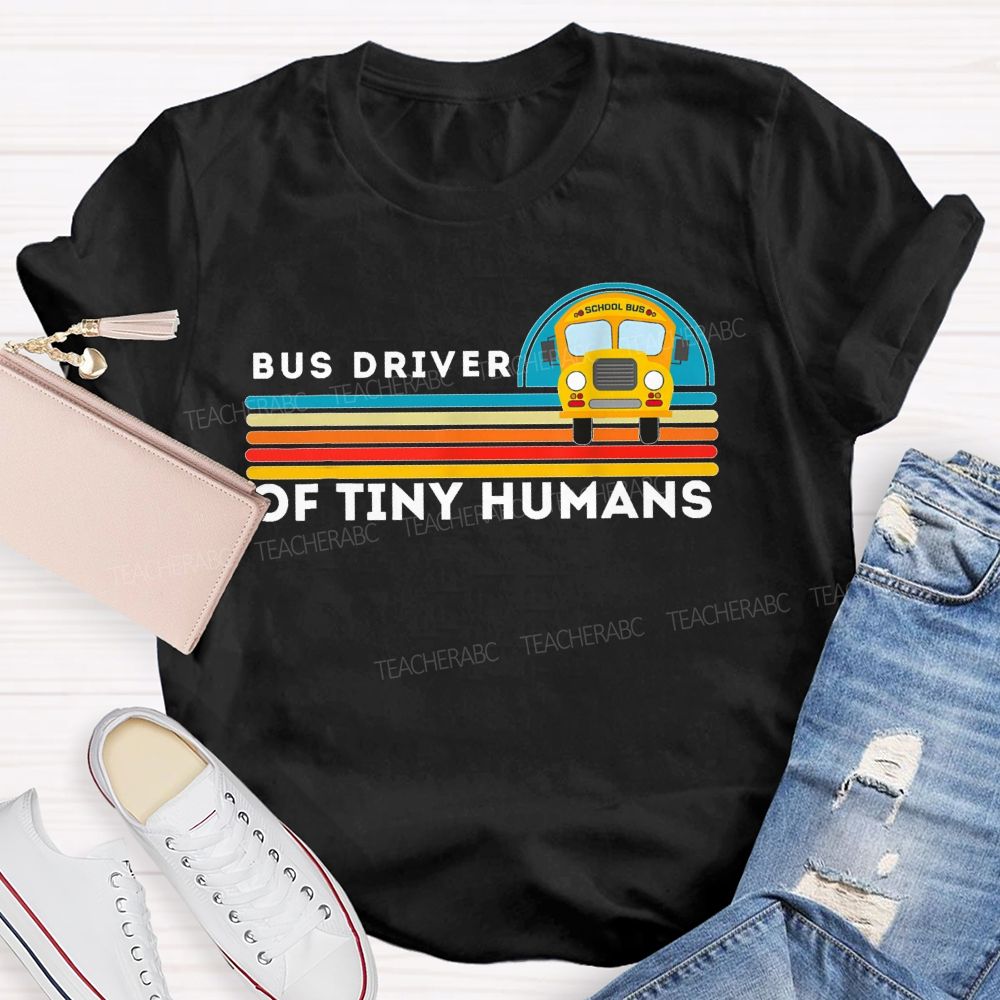 Bus Driver Of Tiny Humans   Teacher T-shirt