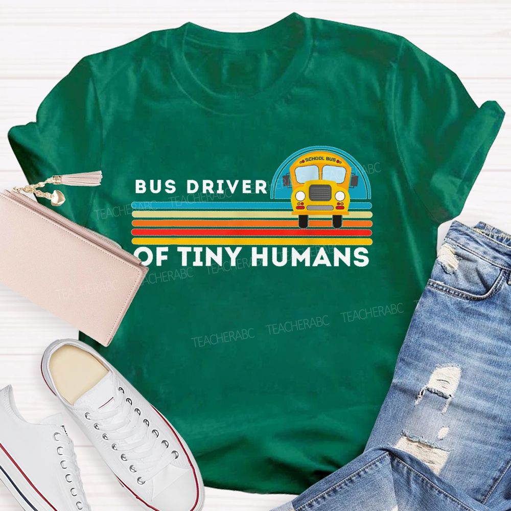 Bus Driver Of Tiny Humans   Teacher T-shirt