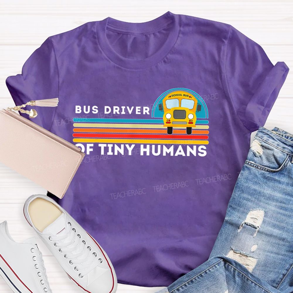 Bus Driver Of Tiny Humans   Teacher T-shirt